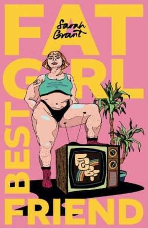 Grant, S: Fat Girl Best Friend de Sarah Grant