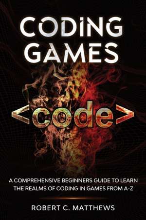 Coding Games de Robert C. Matthews