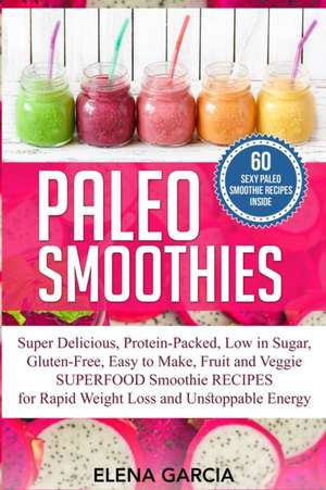 Paleo Smoothies de Elena Garcia