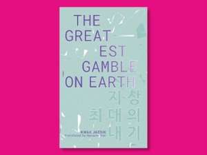 The Greatest Gamble On Earth de Kwak Jaesik