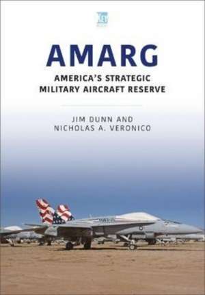 AMARG: America's Strategic Military Aircraft Reserve de Jim Dunn