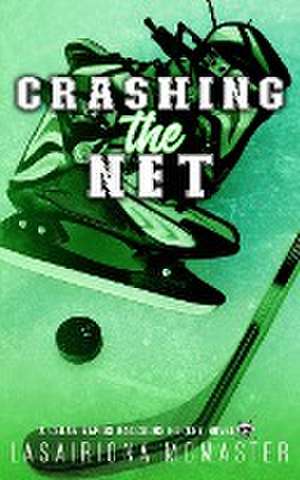 Crashing the Net de Lasairiona McMaster