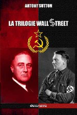 La trilogie Wall Street de Antony Sutton