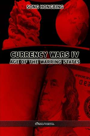 Currency Wars IV de Song Hongbing