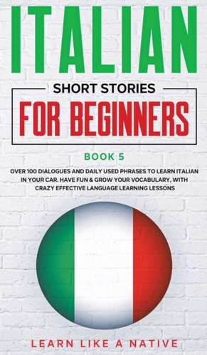 Italian Short Stories for Beginners Book 5 de Tbd