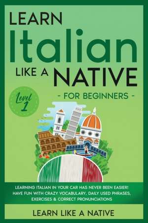 Learn Italian Like a Native for Beginners - Level 1 de Learn Like A Native