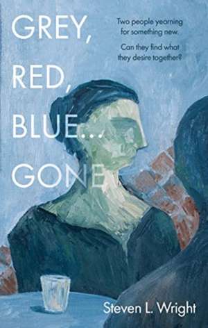 Grey, Red, Blue... Gone de Steven L. Wright