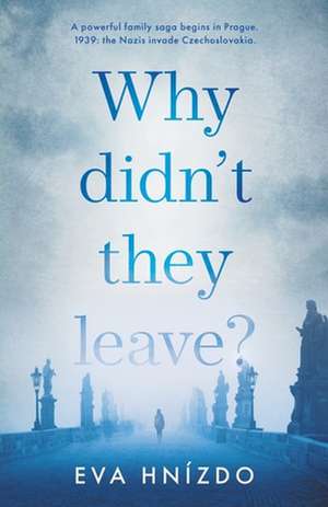 Why Didn't They Leave? de Eva Hnizdo