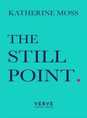 The Still Point de Katherine Moss