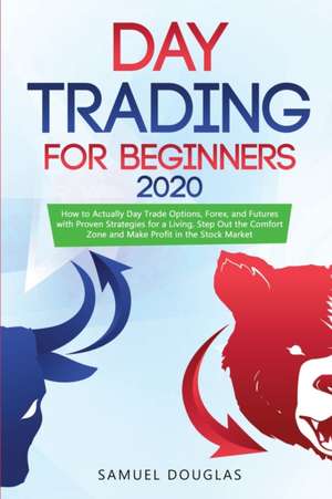 Day Trading for Beginners 2020 de Samuel Douglas