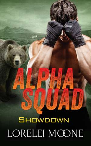 Alpha Squad Showdown de Lorelei Moone