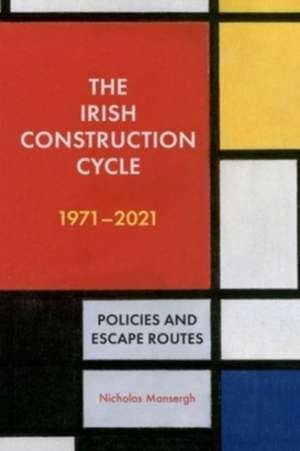 The Irish Construction Cycle 1971-2021 de Nicholas Mansergh