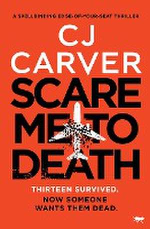 Scare Me to Death de Cj Carver