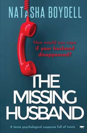 The Missing Husband de Natasha Boydell