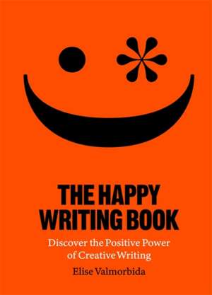 The Happy Writing Book de Elise Valmorbida