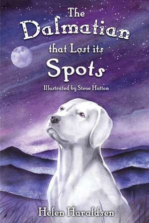 The Dalmatian that Lost its Spots de Helen Haraldsen