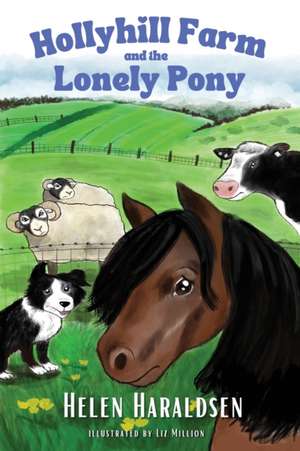 Hollyhill Farm and the Lonely Pony de Helen Haraldsen