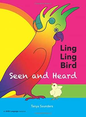 LING LING BIRD Seen and Heard de Tanya Saunders