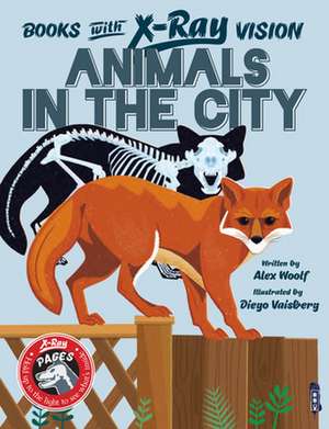 Woolf, A: Books with X-Ray Vision: Animals in the City de Alex Woolf