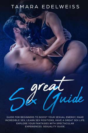 Great Sex Guide de Tamara Edelweiss