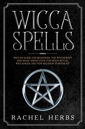 Wicca Spells de Rachel Herbs