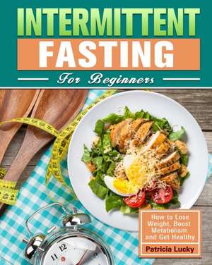 Intermittent Fasting for Beginners de Patricia Lucky