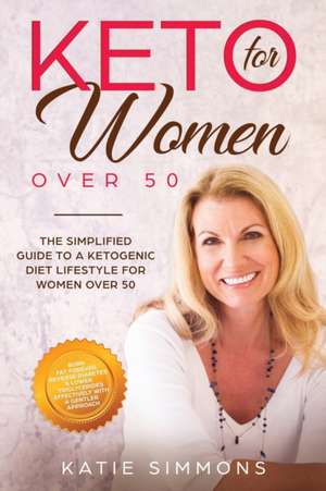 Keto For Women Over 50 de Katie Simmons