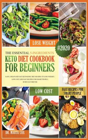 The Essential 5 Ingredient Keto Diet Cookbook de Marta Cox