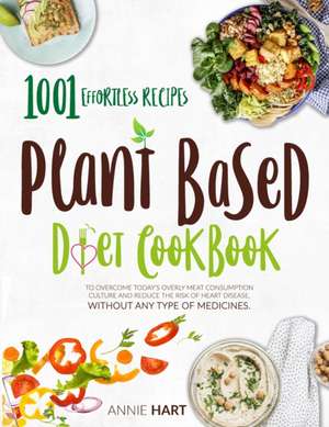 Plant Based Diet Cookbook de Annie Hart