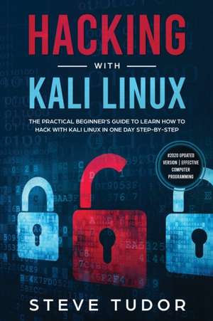 Hacking With Kali Linux de Steve Tudor