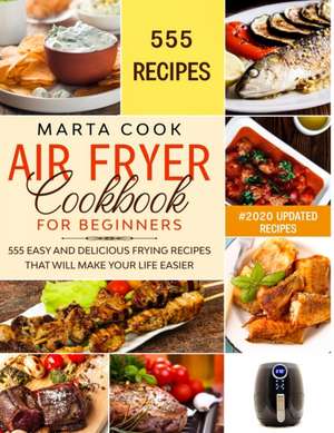 Air Fryer Cookbook For Beginners de Marta Cook