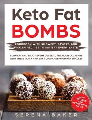 Keto Fat Bombs de Serena Baker