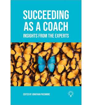 Succeeding as a Coach: Insights from the Experts de Jonathan Passmore