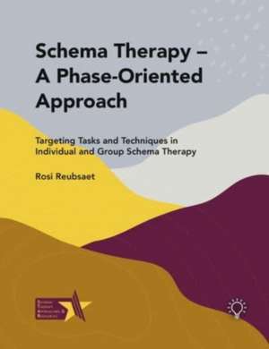 Schema Therapy - A Phase-Oriented Approach de Rosi Reubsaet 