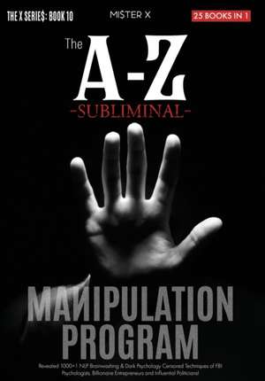 The A-Z Subliminal Manipulation Program de Mi$Ter X