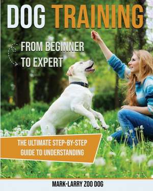 dog training de Mark Larry Zoo Dog