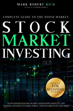 Stock Market Investing for Beginners de Mark Robert Rich