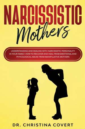 Narcissistic Mothers de Christina Covert