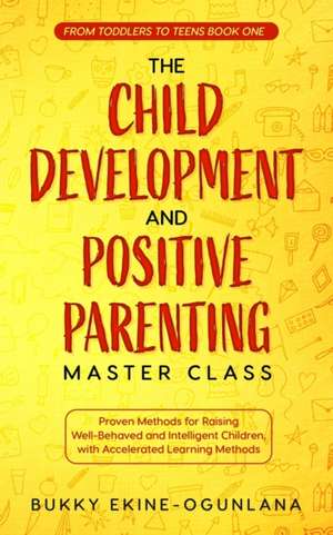 The Child Development and Positive Parenting Master Class de Bukky Ekine-Ogunlana