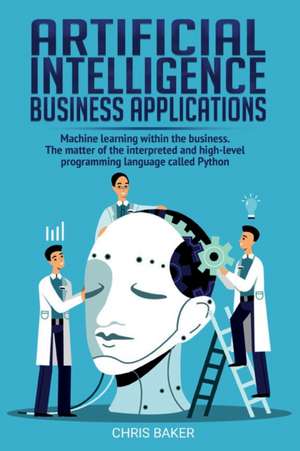 Artificial Intelligence business applications de Chris Baker