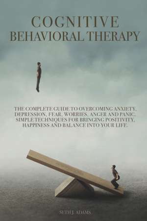 Cognitive Behavioral Therapy de Seth J. Adams