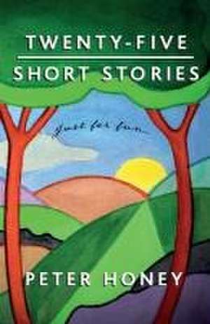 Twenty-Five Short Stories de Peter Honey