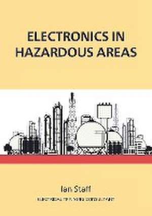 Electronics in Hazardous Areas de Ian Staff