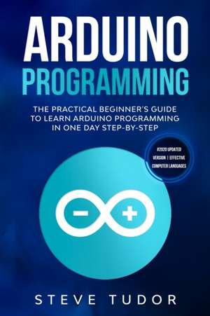 ARDUINO PROGRAMMING de Steve Tudor