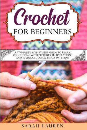 Crochet for Beginners de Sarah Lauren