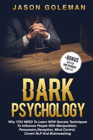 Dark Psychology de Jason Goleman