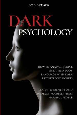 DARK PSYCHOLOGY de Bob Brown