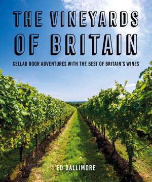 The Vineyards of Britain de Ed Dallimore