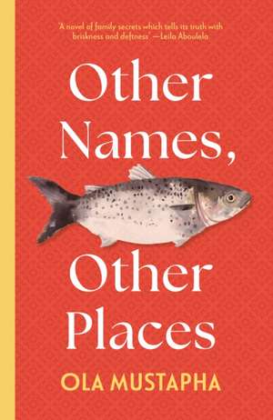 Other Names, Other Places de Ola Mustapha