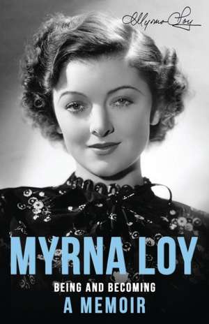 Being and Becoming de Myrna Loy